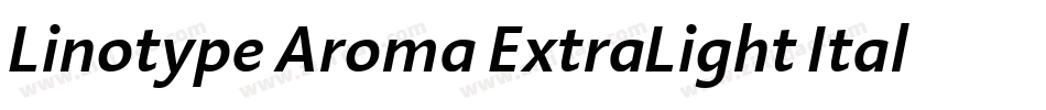 Linotype Aroma ExtraLight Italic字体转换
